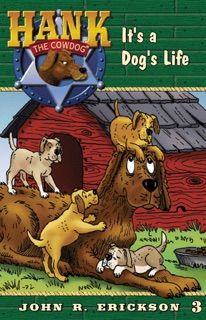 It's a Dog's Life by John R. Erickson & Gerald L. Holmes