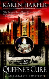 The Queene's Cure - Karen Harper