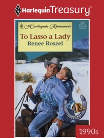 TO LASSO A LADY - Renee Roszel