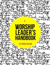Book cover for A Worship Leader's Handbook by JOSIAH OSLUND