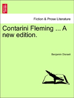 Contarini Fleming ... A new edition. by Benjamin Disraeli