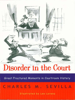 Charles M. Sevilla - Disorder in the Court: Great Fractured Moments in Courtroom History artwork