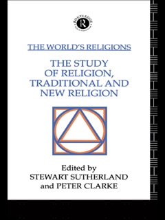 The World's Religions: The Study of Religion, Traditional and New Religion by Peter Clarke & Stewart Sutherland