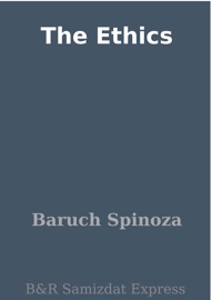The Ethics - Baruch Spinoza