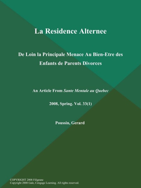 La Residence Alternee: De Loin la Principale Menace Au Bien-Etre des Enfants de Parents Divorces