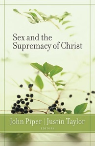 Sex and the Supremacy of Christ