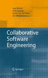Collaborative Software Engineering - Ivan Mistrík, John Grundy, André van der Hoek & Jim Whitehead