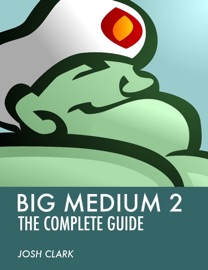 Big Medium 2: The Complete Guide