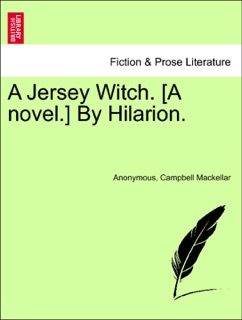 A Jersey Witch. [A novel.] By Hilarion. by Anonymous & Campbell Mackellar