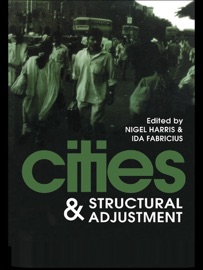 Cities And Structural Adjustment - Nigel Harris & Ida Fabricius