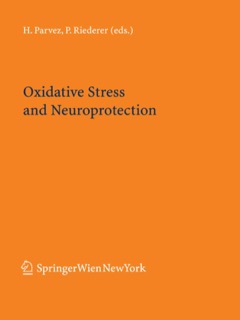 Oxidative Stress and Neuroprotection by S.H. Parvez & Peter Riederer