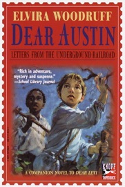Dear Austin: Letters from the Underground Railroad - Elvira Woodruff & Nancy Carpenter