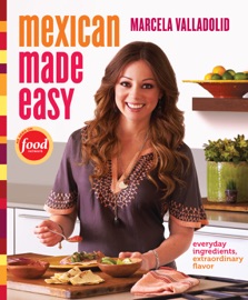 Mexican Made Easy - Marcela Valladolid