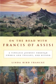 On the Road with Francis of Assisi - Linda Bird Francke
