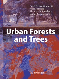 Urban Forests and Trees by Cecil C. Konijnendijk, Kjell Nilsson, Thomas B. Randrup & Jasper Schipperijn