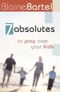 7 Absolutes to Pray Over Your Kids