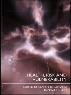 Health, Risk and Vulnerability by Alan Petersen & Iain Wilkinson