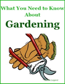 What You Need to Know About Gardening eBook Legend