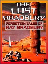 The Lost Bradbury - Ray Bradbury