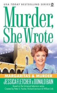 Murder, She Wrote: Margaritas & Murder by Jessica Fletcher & Donald Bain