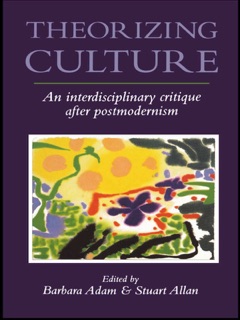 Theorizing Culture by Barbara Adam & Stuart Allan