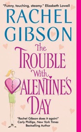The Trouble With Valentine's Day - Rachel Gibson