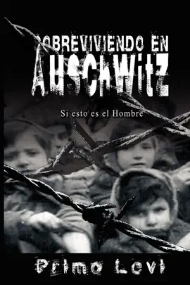 Read: Sobreviviendo en Auschwitz - Si esto es el Hombre Book