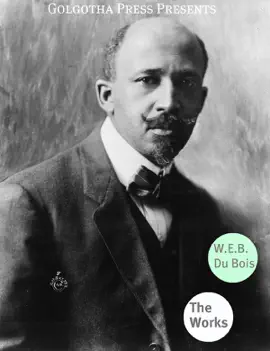 Read: Works of W.E.B. Du Book Bois