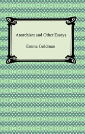 Anarchism and Other Essays - Emma Goldman