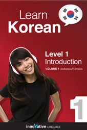Book cover for Learn Korean -  Level 1: Introduction (Enhanced Version) by Innovative Language Learning