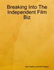 Breaking Into the Independent Film Biz