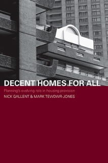 Decent Homes for All by Nick Gallent & Mark Tewdwr-Jones