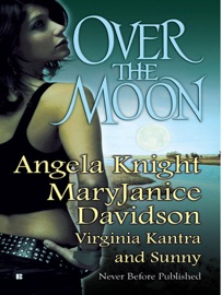 Over the Moon - Angela Knight, MaryJanice Davidson, Virginia Kantra & Sunny