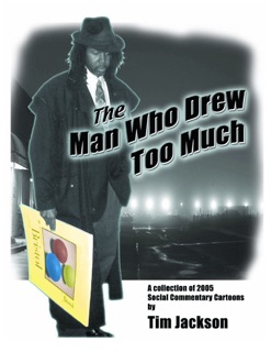 The Man Who Drew Too Much by Tim Jackson