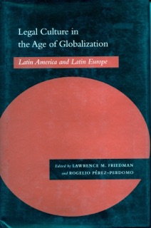 Legal Culture in the Age of Globalization by Lawrence M. Friedman & Rogelio Pérez-Perdomo
