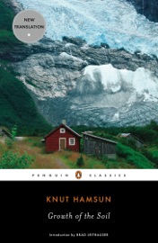Growth of the Soil - Knut Hamsun, Sverre Lyngstad & Brad Leithauser
