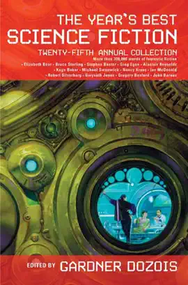 Read: The Year's Best Science Fiction: Twenty-Fifth Annual Book Collection