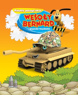 Wesoły Bernard i pojazdy wojskowe by Potrus Publishing