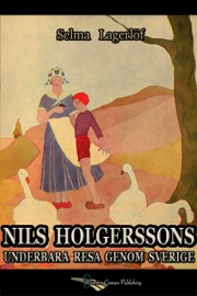 Nils Holgerssons underbara resa genom Sverige - Selma Lagerlöf