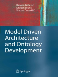 Model Driven Architecture and Ontology Development - Dragan Gaševic, Dragan Djuric & Vladan Devedžić