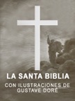 La Santa Biblia con ilustraciones de Gustave Doré (Antiguo Testamento) — Spanish Holy Bible