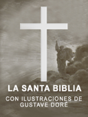 La Santa Biblia con ilustraciones de Gustave Doré (Antiguo Testamento) — Spanish Holy Bible - -