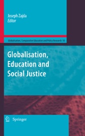 Globalization, Education and Social Justice - Joseph Zajda