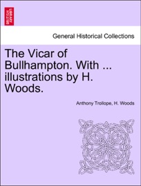 The Vicar of Bullhampton. With ... illustrations by H. Woods.