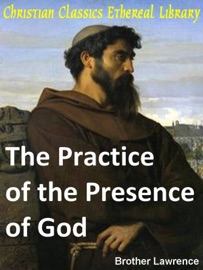 Practice of the Presence of God - Brother Lawrence