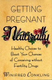 Getting Pregnant Naturally Winifred Conkling
