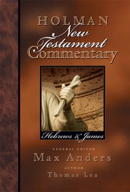 Holman New Testament Commentary - Hebrews & James - Max Anders & Thomas Lea
