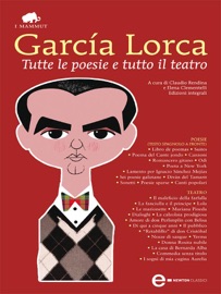 Tutte le poesie e tutto il teatro Federico García Lorca