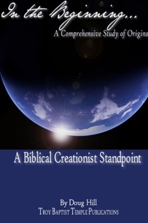 In the Beginning...: A Biblical Creationist Standpoint by Doug Hill