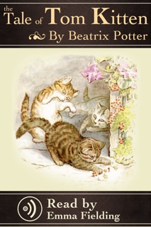 Tom Kitten - Read Aloud Edition by Beatrix Potter